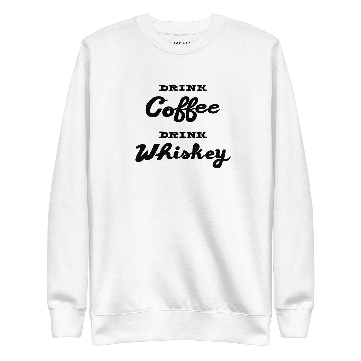 Drink Coffee Drink Whiskey Crew